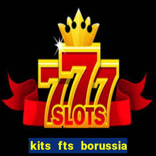 kits fts borussia dortmund 2024